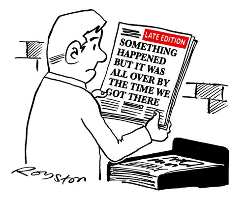 Headline: 'Something happened but it was all over by the time we got there.'