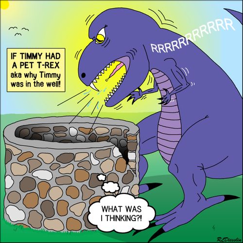 If Timmy had a pet T-Rex aka why Timmy was in the well!