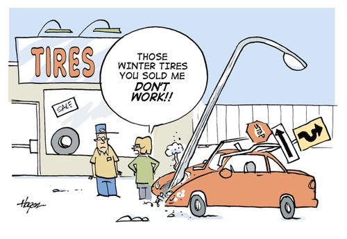 'Those winter tires you sold me don't work!!'