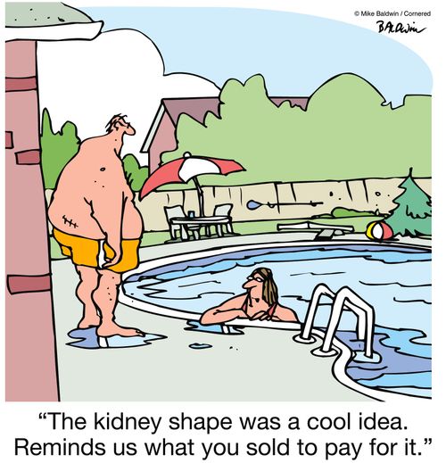 'The kidney shape was a cool idea. Reminds us what you sold to pay for it.'