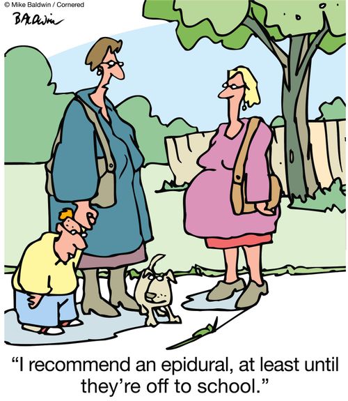 "I recommend an epidural, at least until they're off to school."