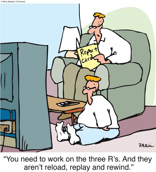 "You need to work on the three R's. And they aren't reload, replay and rewind."