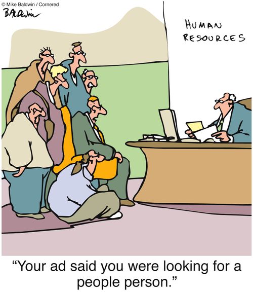 'Your ad said you were looking for a people person.'