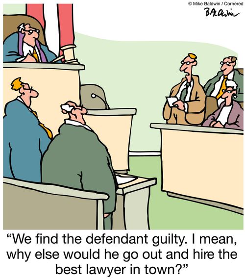 'We find the defendant guilty. I mean, why else would he go out and hire the best lawyer in town?'