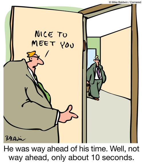He was way ahead of his time. Well, not way ahead, only about 10 seconds.