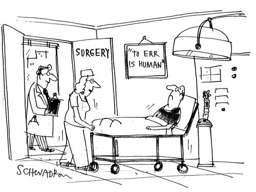 Surgery has sign on wall saying 'To Err is Human.'