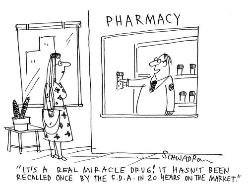 Pharmacy: 'It's a real miracle drug!  It hasn't been recalled once by the FDA in 20 years on the market.'