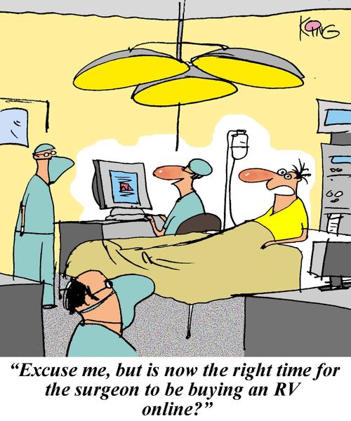 'Excuse me, but is now the right time for the surgeon to be buying an RV online?'