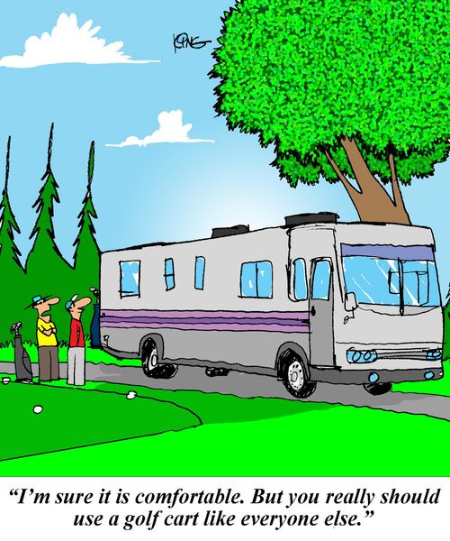 'I'm sure it is comfortable. But you really should use a golf cart like the rest of us.'