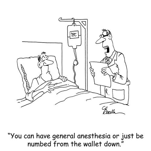 'You can have general anesthesia or just be numbed from the wallet down.'