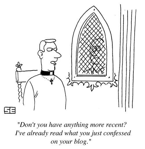 'Don't you have anything more recent? I've already read what you just confessed on your blog.'