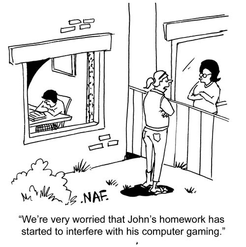 "We're very worried that John's homework has started to interfere with his computer gaming."