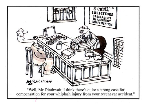 'Well, Mr Dinthwait, I think there's quite a strong case for compensation for your whiplash injury from your recent car accident.'