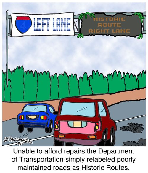 Unable to afford repairs the Department of Transportation simply relabeled poorly maintained roads as Historic Routes.