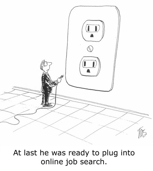 At last he was ready to plug into online job search.