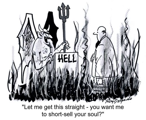 'Let me get this straight - you want me to short-sell your soul?'