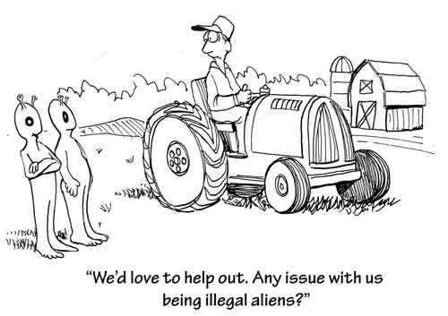 'We'd love to help out. Any issue with us being illegal aliens?'