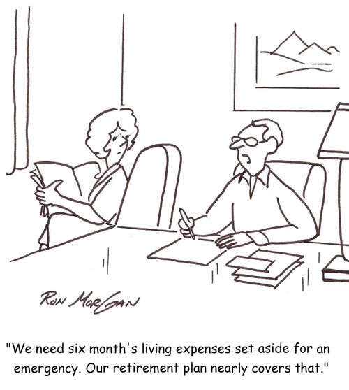 'We need six month's living expenses set aside in case of an emergency. Our retirement plan nearly covers that.'