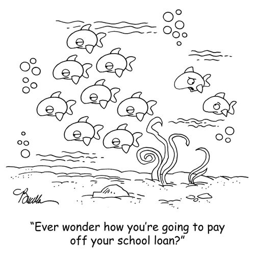 'Ever wonder how you're going to pay off your school loan?'