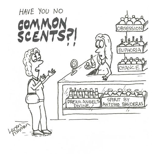 'Have you no common scents?!'