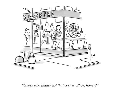 "Guess who finally got that corner office,honey?"