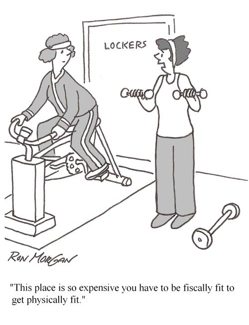 "This place is so expensive you have to be fiscally fit to get physically fit."