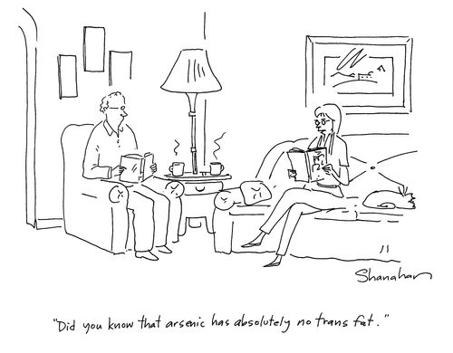 'Did you know that arsenic has absolutely no trans fat?'