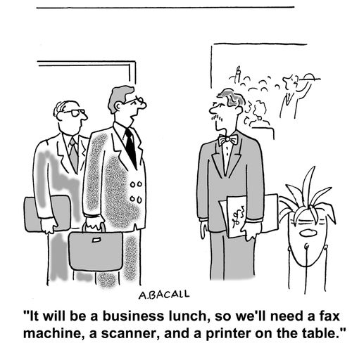 "It will be a business lunch, so we'll need a fax machine, a scanner and printer on the table."