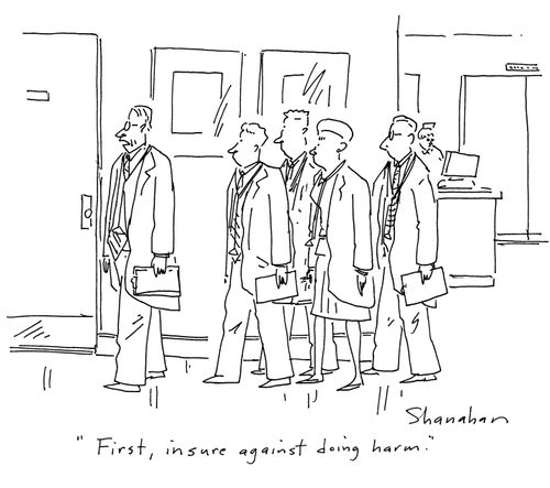 'First, insure against doing harm.'