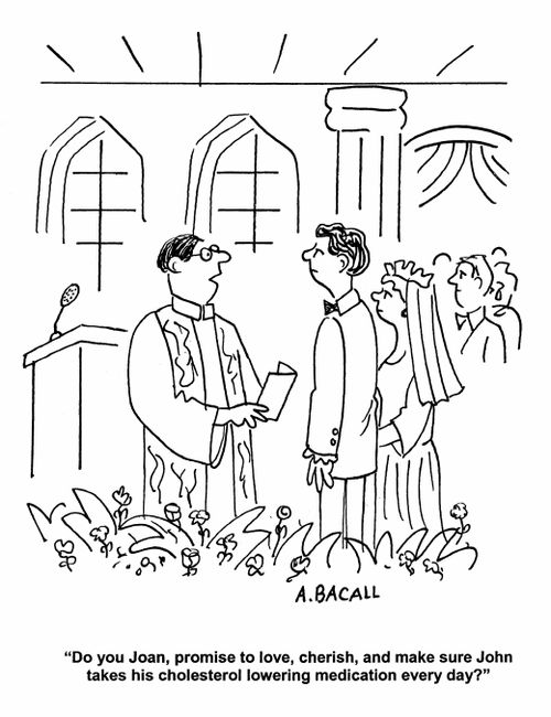 'Do you Joan, promise to love, cherish and make sure John takes his cholesterol lowering medication every day?'