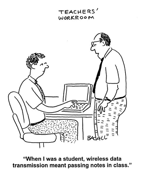 'When I was a student, wireless data transmission meant passing notes in class.'