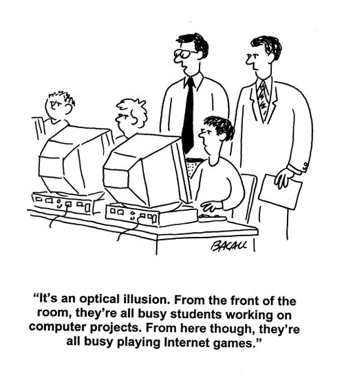'It's an optical illusion. From the front of the room, they're all busy students working on computer projects. From here though they're all busy playing internet games.'