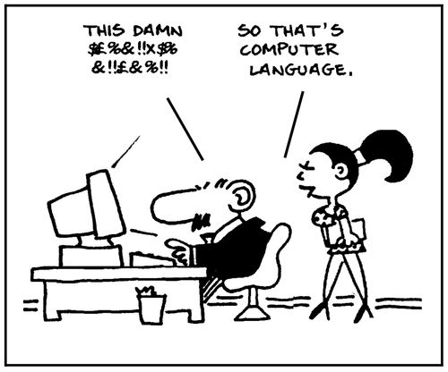 'This damn ??,' - 'So that's computer language,'