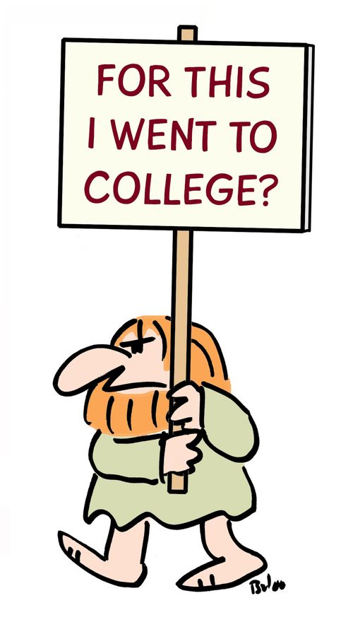 'FOR THIS I WENT TO COLLEGE?'