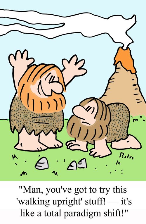 'Man, you've got to try this 'walking upright' stuff! - It's like a total paradigm shift!'