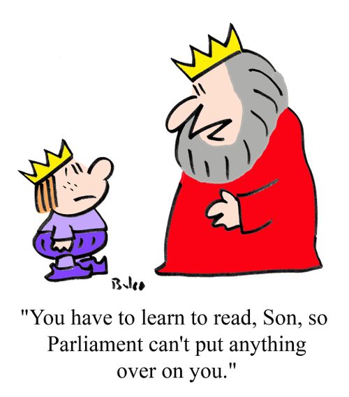 'You have to learn to read, Son, so Parliament can't put anything over on you.'