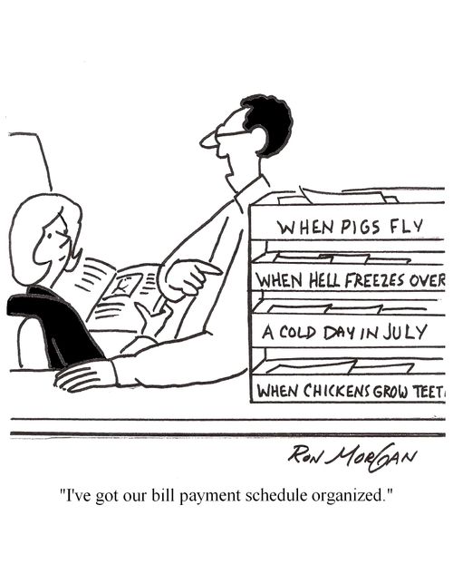 'I've got our bill payment schedule organized.'