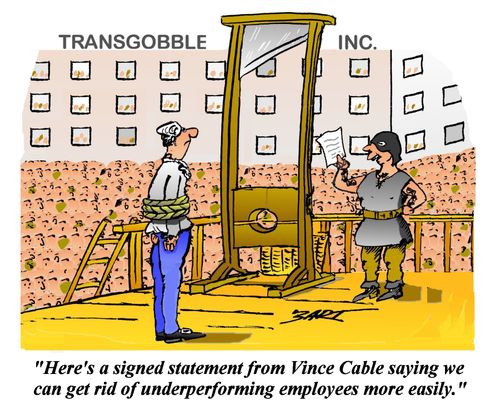 'Here's a signed statement from Vince Cable saying we can get rid of underperforming employees more easily.'