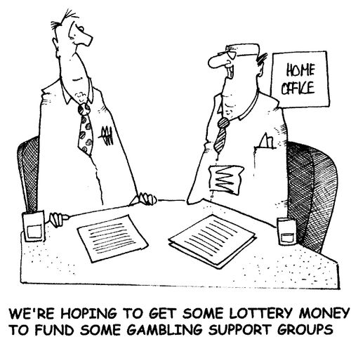 "We're hoping to get some lottery money to fund some gambling support groups!"