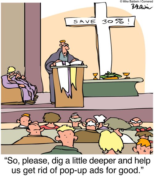 "So, please, dig a little deeper and help us get rid of pop-up ads for good."