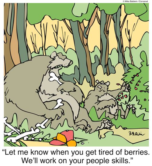 "Let me know when you get tired of berries. We'll work on your people skills."