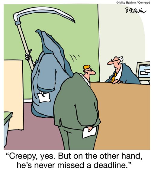 'Creepy, yes. But on the other hand, he's never missed a deadline.'