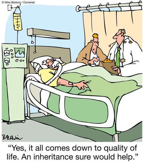 'Yes, it all comes down to quality of life. An inheritance sure would help.'