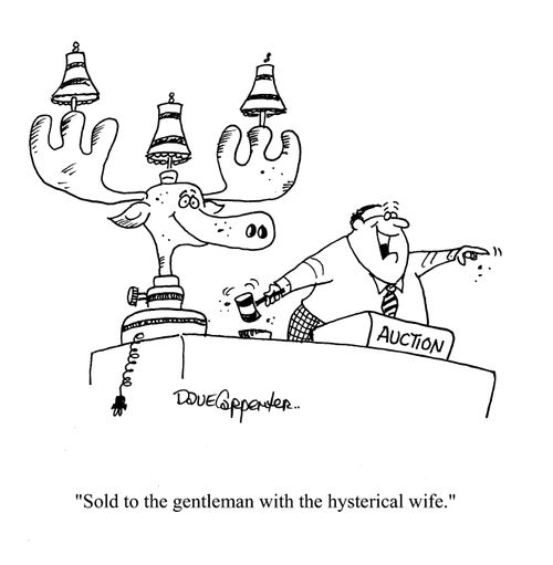 'Sold to the gentleman with the hysterical wife.'