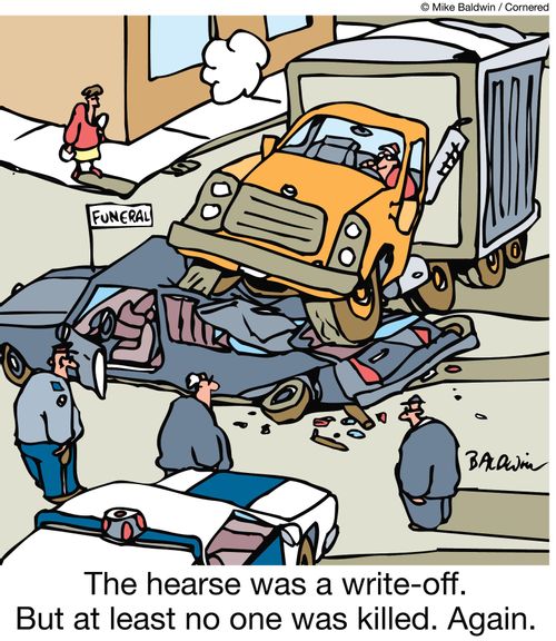 The hearse was a write-off. But at least no one was killed. Again.