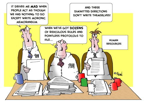"It drives me mad when people act as though we had nothing to do except write moronic memorandum..."