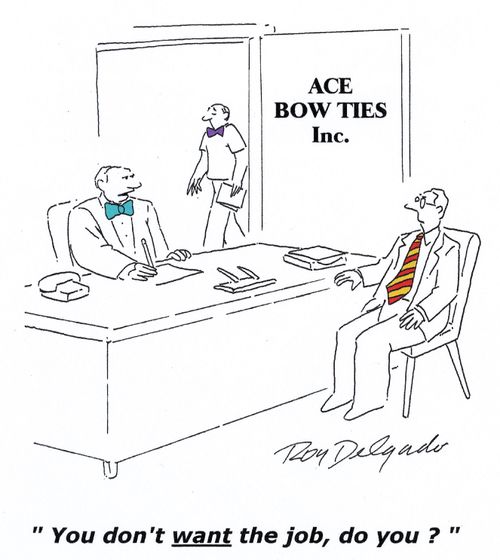 'You don't want the job, do you?'