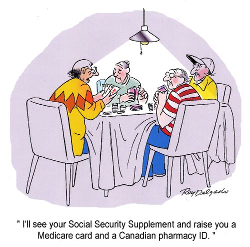 'I'll see your Social Security Supplement and raise you a Medicare card and a Canadian pharmacy ID.'