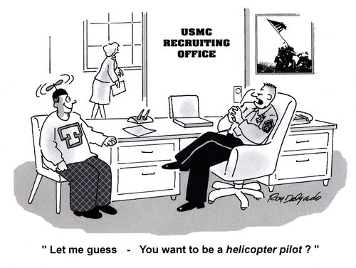 'Let me guess - You want to be a helicopter pilot?'