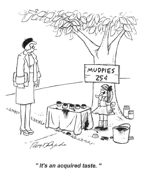 'It's an acquired taste.'